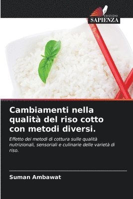 Cambiamenti nella qualità del riso cotto con metodi diversi.