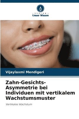 bokomslag Zahn-Gesichts-Asymmetrie bei Individuen mit vertikalem Wachstumsmuster