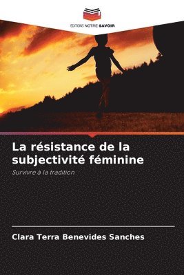 bokomslag La rsistance de la subjectivit fminine
