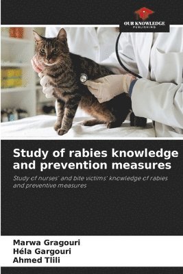 Marwa Gragouri, Hela Gargouri, Ahmed Tlili - Study of rabies knowledge and prevention measures, Häftad
