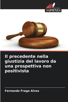 bokomslag precedente nella giustizia del lavoro da una prospettiva non positivista