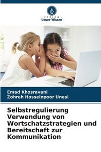 bokomslag Selbstregulierung Verwendung von Wortschatzstrategien und Bereitschaft zur Kommunikation