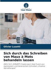 bokomslag Sich durch das Schreiben von Maux  Mots behandeln lassen