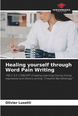 Healing yourself through Word Pain Writing 1