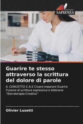 bokomslag Guarire te stesso attraverso la scrittura del dolore di parole