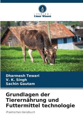 bokomslag Grundlagen der Tierernhrung und Futtermittel technologie