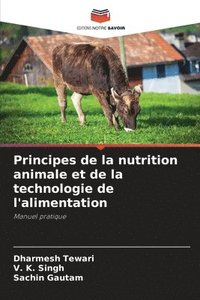 bokomslag Principes de la nutrition animale et de la technologie de l'alimentation