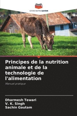 bokomslag Principes de la nutrition animale et de la technologie de l'alimentation