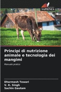 bokomslag Principi di nutrizione animale e tecnologia dei mangimi