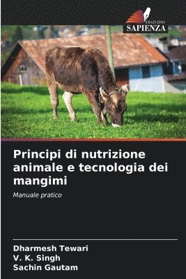 Principi di nutrizione animale e tecnologia dei mangimi 1