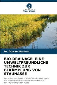 bokomslag Bio-Drainage: Eine Umweltfreundliche Technik Zur Bekämpfung Von Staunässe