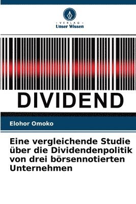 bokomslag Eine vergleichende Studie ber die Dividendenpolitik von drei brsennotierten Unternehmen