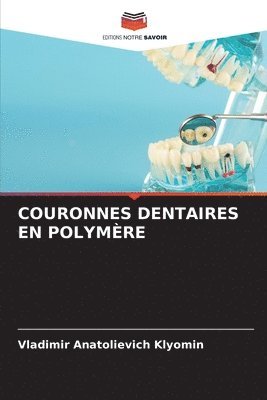 bokomslag Couronnes Dentaires En Polymre