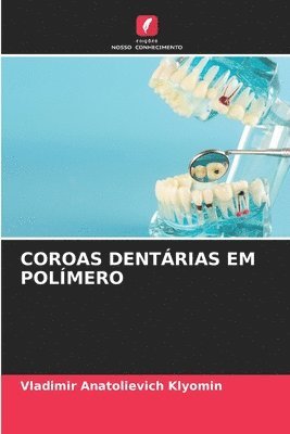 Coroas Dentárias Em Polímero
