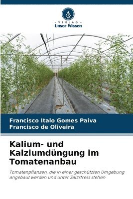 Francisco Italo Gomes Paiva, Francisco de Oliveira - Kalium- und Kalziumdüngung im Tomatenanbau, Häftad