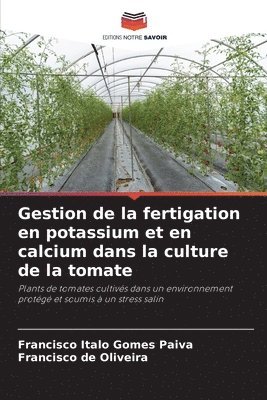 bokomslag Gestion de la fertigation en potassium et en calcium dans la culture de la tomate