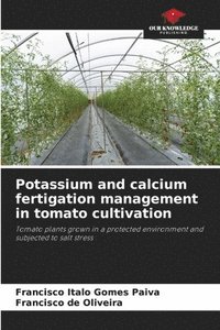 bokomslag Potassium and calcium fertigation management in tomato cultivation