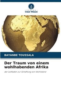 bokomslag Der Traum von einem wohlhabenden Afrika