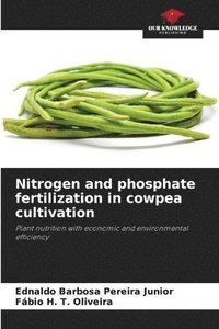 bokomslag Nitrogen and phosphate fertilization in cowpea cultivation