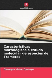 bokomslag Caractersticas morfolgicas e estudo molecular de espcies de Trametes