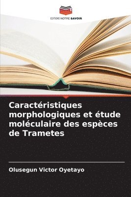 bokomslag Caractristiques morphologiques et tude molculaire des espces de Trametes