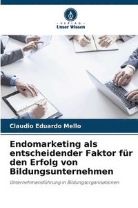 bokomslag Endomarketing als entscheidender Faktor fr den Erfolg von Bildungsunternehmen