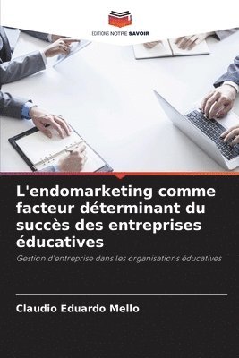 bokomslag L'endomarketing comme facteur déterminant du succès des entreprises éducatives