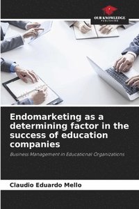 bokomslag Endomarketing as a determining factor in the success of education companies