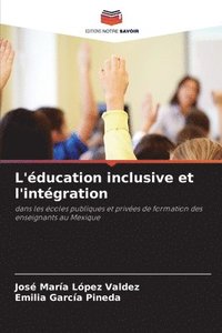 bokomslag L'ducation inclusive et l'intgration