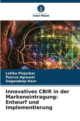 Latika Pinjarkar, Poorva Agrawal, Gagandeep Kaur - Innovatives CBIR in der Markeneintragung, Häftad