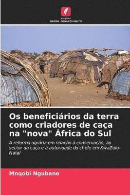 Mnqobi Ngubane - Os beneficiários da terra como criadores de caça na "nova" África do Sul, Häftad