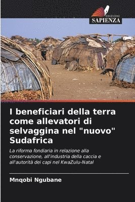 bokomslag I beneficiari della terra come allevatori di selvaggina nel &quot;nuovo&quot; Sudafrica