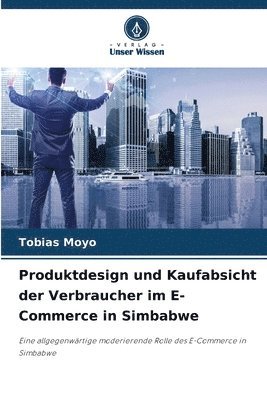 bokomslag Produktdesign und Kaufabsicht der Verbraucher im E-Commerce in Simbabwe