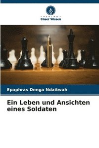 bokomslag Ein Leben und Ansichten eines Soldaten