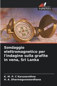 bokomslag Sondaggio elettromagnetico per l'indagine sulla grafite in vena, Sri Lanka