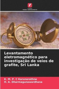 bokomslag Levantamento eletromagntico para investigao de veios de grafite, Sri Lanka