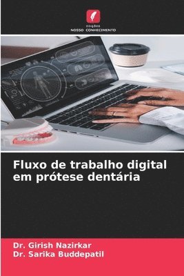 Girish Nazirkar, Sarika Buddepatil, Dr. Girish Nazirkar, Dr. Sarika Buddepatil - Fluxo de trabalho digital em prótese dentária, Häftad
