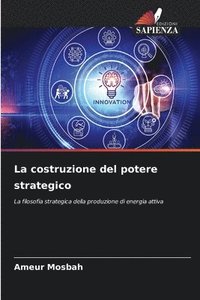 bokomslag La costruzione del potere strategico