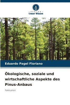 bokomslag kologische, soziale und wirtschaftliche Aspekte des Pinus-Anbaus