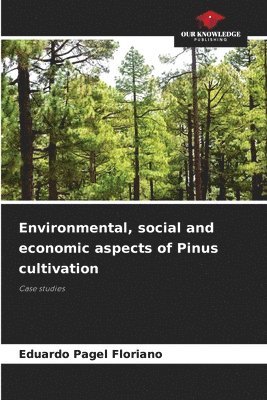 bokomslag Environmental, social and economic aspects of Pinus cultivation