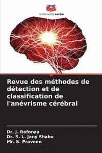 bokomslag Revue des méthodes de détection et de classification de l'anévrisme cérébral