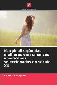 bokomslag Marginalizao das mulheres em romances americanos seleccionados do sculo XX