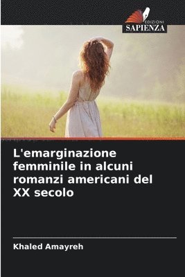 bokomslag L'emarginazione femminile in alcuni romanzi americani del XX secolo