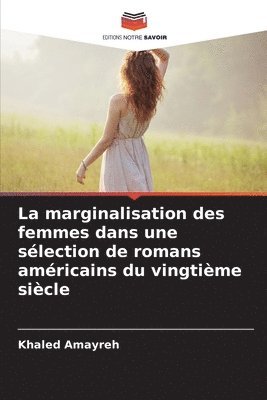 La marginalisation des femmes dans une slection de romans amricains du vingtime sicle 1