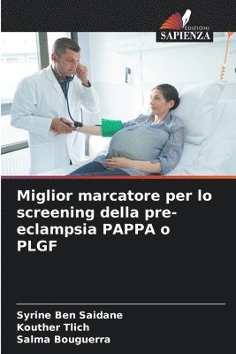 bokomslag Miglior marcatore per lo screening della pre-eclampsia PAPPA o PLGF