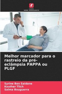 bokomslag Melhor marcador para o rastreio da pr-eclmpsia PAPPA ou PLGF