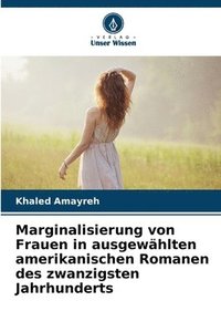 bokomslag Marginalisierung von Frauen in ausgewhlten amerikanischen Romanen des zwanzigsten Jahrhunderts