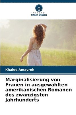 Marginalisierung von Frauen in ausgewhlten amerikanischen Romanen des zwanzigsten Jahrhunderts 1