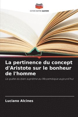 bokomslag La pertinence du concept d'Aristote sur le bonheur de l'homme