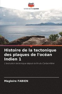 bokomslag Histoire de la tectonique des plaques de l'ocan Indien 1